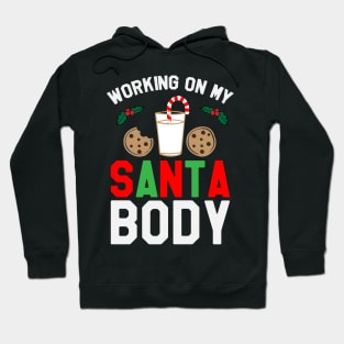 Working On My Santa Body - Funny Christmas Santa Hoodie